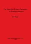The Neolithic Pottery Sequence in Southern Greece - Book