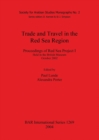 Trade and Travel in the Red Sea Region : Proceedings of Red Sea Project I Held in the British Museum October 2002 - Book