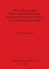 Bison Ethology and Native Settlement Patterns During the Old Women's Phase on the Northwestern Plains - Book