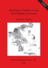 Housing in Medieval and Post-Medieval Greece - Book