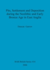 Pits, settlement and deposition during the Neolithic and Early Bronze Age in East Anglia - Book