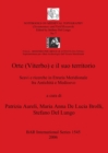 Orte (Viterbo) E Il Suo Territorio : Scavi e ricerche in Etruria Meridionale fra Antichita e Medioevo - Book