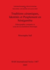 Traditions ceramiques Identites et Peuplement en Senegambie : Ethnographie comparee et essai de reconstitution historique - Book