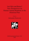 Just Skin and Bones New Perspectives on Human-Animal Relations in the Historical Past - Book