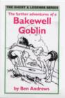 Further Adventures of a Bakewell Goblin - Book