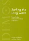 Surfing the Long Wave : Knowledge Entrepreneurship in Britain - Book