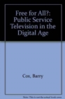 Free for All? : Public Service Television in the Digital Age - Book