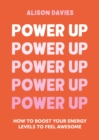 Power Up : How to feel awesome by protecting and boosting positive energy - eBook