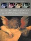 Pediatric Dermatology and Dermatopathology : A Concise Atlas - Book