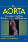 The Aorta : Structure, Function, Dysfunction and Diseases - Book