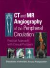 CT and MR Angiography of the Peripheral Circulation : Practical Approach with Clinical Protocols - Book