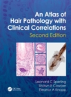 An Atlas of Hair Pathology with Clinical Correlations - Book