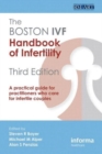 The Boston IVF Handbook of Infertility : A Practical Guide for Practitioners Who Care for Infertile Couples - Book