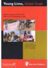 Young Lives, Global Goals : Children, Poverty and the UN Development Goals - A Resource Pack for Geography, Environmental Studies and Citizenship for 11 to 14 Year Olds - Book