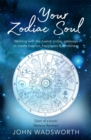 Your Zodiac Soul : Working with the Twelve Zodiac Gateways to Create Balance, Happiness & Wholeness - Book