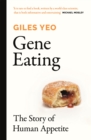 Gene Eating : The Story of Human Appetite - Book
