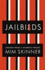 Jailbirds : Lessons from a Women's Prison - Book