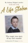 A Life Stolen : The tragic true story of my son's murder - Book