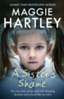 A Sister's Shame : The true story of little girls trapped in a cycle of abuse and neglect - eBook