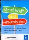 Mental Health and Personalisation : Themes and Issues in Recovery-Based Mental Health Care and Support - Book