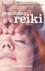 Practising Reiki : Treatment and Therapies, Background and Philosophy - Book
