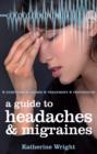 A Guide to Headaches and Migraines : Symptoms, Causes, Treatments - Book