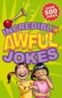Incredibly Awful Jokes : Over 500 Jokes - Book