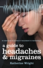 A Guide to Headaches and Migraines - eBook
