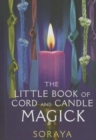The Little Book of Cord and Candle Magick - Book