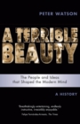 Terrible Beauty: A Cultural History of the Twentieth Century : The People and Ideas that Shaped the Modern Mind: A History - Book