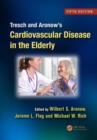 Tresch and Aronow's Cardiovascular Disease in the Elderly - eBook