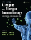 Allergens and Allergen Immunotherapy : Subcutaneous, Sublingual, and Oral, Fifth Edition - Book