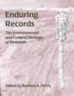 Enduring Records : The Environmental and Cultural Heritage of Wetlands - Book