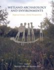 Wetland Archaeology and Environments : Regional issues, global perspectives - Book