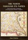 The North Through its Names : A Phenomenology of Medieval and Early-Modern Northern England - Book