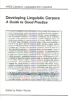 Developing Linguistic Corpora : A Guide to Good Practice - Book