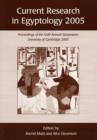 Current Research in Egyptology 6 (2005) : Proceedings of the Sixth Annual Symposium - Book