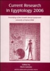 Current Research in Egyptology 7 (2006) : Proceedings of the Seventh Annual Symposium - Book