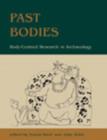 Past Bodies : Body-centered Research in Archaeology - Book