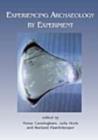 Experiencing Archaeology by Experiment : Proceedings of the Experimental Archaeology Conference, Exeter 2007 - Book