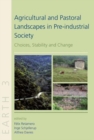 Agricultural and Pastoral Landscapes in Pre-Industrial Society : Choices, Stability and Change - Book