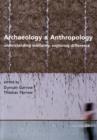 Archaeology and Anthropology : Understanding Similarity, Exploring Difference - Book