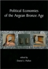 Political Economies of the Aegean Bronze Age - Book
