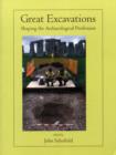 Great Excavations : Shaping the Archaeological Profession - Book