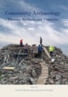 Community Archaeology : Themes, Methods and Practices - Book