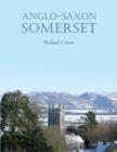 Anglo-Saxon Somerset - eBook