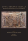 Living Through the Dead : Burial and Commemoration in the Classical World - eBook