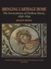 Bringing Carthage Home : the Excavations of Nathan Davis, 1856-1859 - eBook