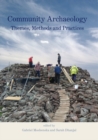 Community Archaeology : Themes, Methods and Practices - eBook