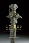 Cyprus: An island culture : Society and Social Relations from the Bronze Age to the Venetian Period - eBook